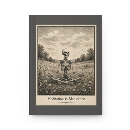 Journal Notebook, Hardcover Lined - "Meditation Is Medication" Gothic Skeletons