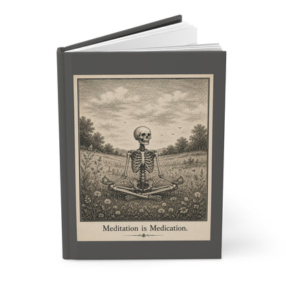 Journal Notebook, Hardcover Lined - "Meditation Is Medication" Gothic Skeletons